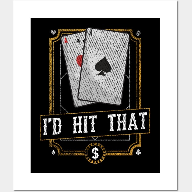 Funny I'd Hit That Gambling Pun Blackjack Aces Pun Wall Art by theperfectpresents